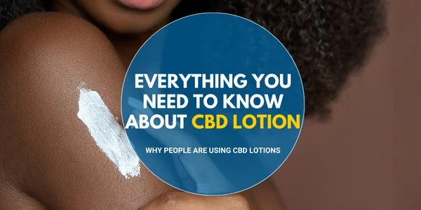 Everything You Need to Know About CBD Lotion