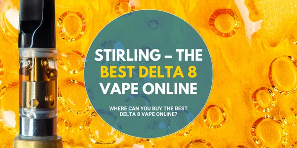 Stirling – The Best Delta 8 Vape Online